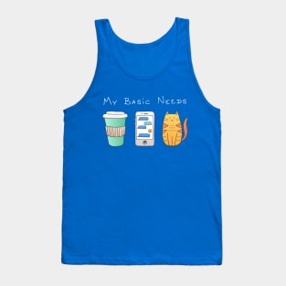 My Basic Needs - Coffee, Phone, Cat Tank Top